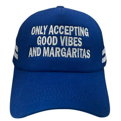 Only Accepting Good Vibes And Margaritas Trucker Hat